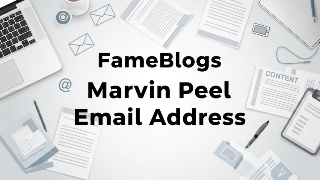 FameBlogs Marvin Peel Email Address